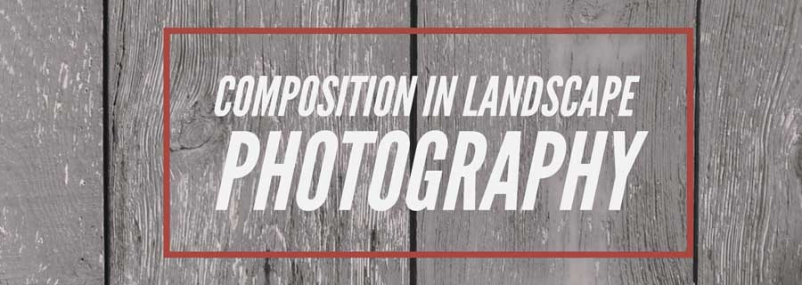 composition in landscape photography
